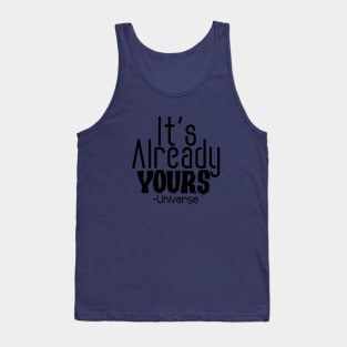 IT'S ALREADY YOURS UNIVERSE Tank Top